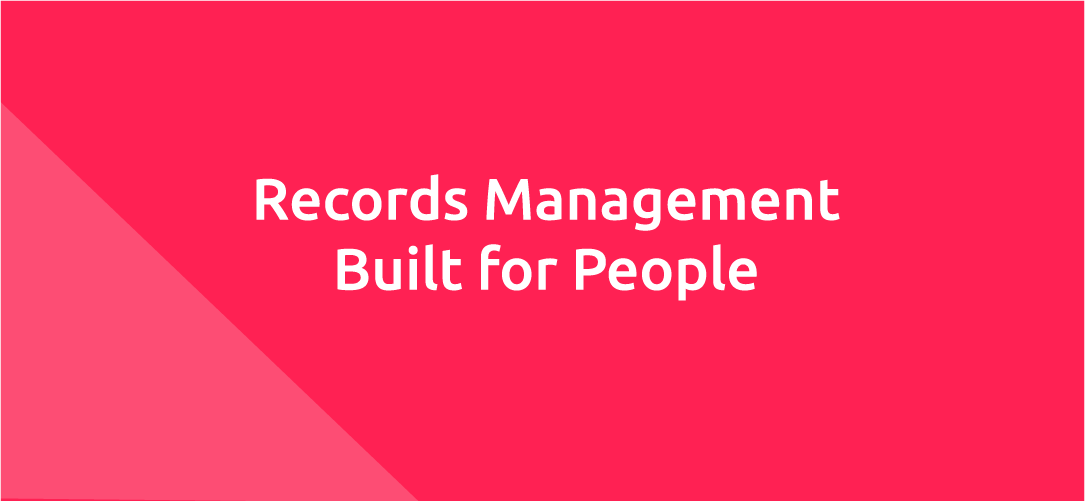 Records Management Built for People